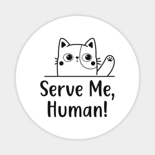 Cat Human Servant Funny Cats Motif Magnet